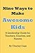 Nine Ways to Make Awesome Kids A Leadership Guide for Teacher... by Charley Cass