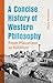 A Concise History of Western Philosophy: From Platonism to Nihilism