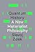Quantum History: A New Materialist Philosophy