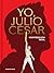 Yo, Julio César (Spanish Edition)