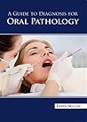 A GUIDE TO DIAGNOSIS FOR ORAL PATHOLOGY (HB 2023)