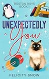 Book cover for Unexpectedly You (Boston Boys, #1)