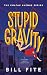 Stupid Gravity: A Street Level Mystery (The Colfax Avenue Series Book 1)