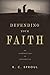Defending Your Faith: An Introduction to Apologetics