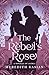 The Rebel's Rose (The Witch...