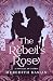 The Rebel's Rose (The Witches of Astria #0.5)