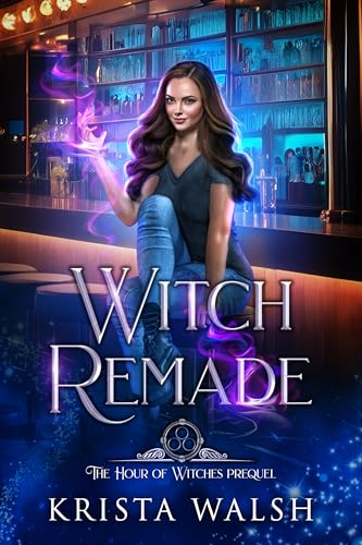 Witch Remade (The Hour of Witches)