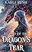 Legend of the Dragon's Tear by Karli Rush Legend of the Dragon's Tear by Karli Rush