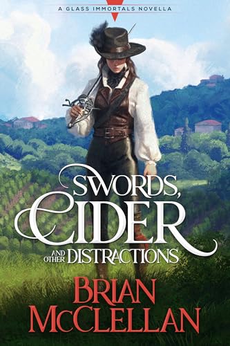 Swords, Cider, and Other Distractions (Glass Immortals #0.6)