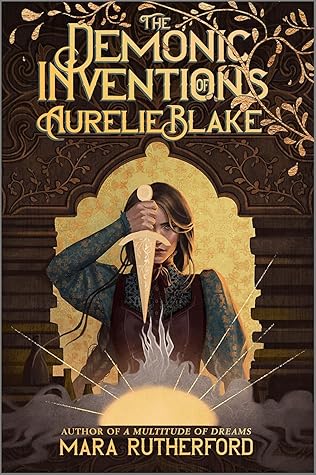 The Demonic Inventions of Aurelie Blake (The Broken Veil, #1)