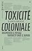 TOXICITÉ COLONIALE by Samia Henni