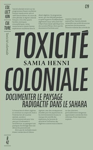 TOXICITÉ COLONIALE: Documenter le paysage radioactif dans le Sahara (Paperback)