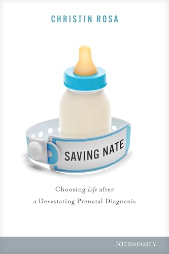 Saving Nate: Choosing Life after a Devastating Prenatal Diagnosis (Paperback)