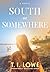 South of Somewhere by T.I. Lowe