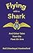 Flying with a Shark: And Ot...