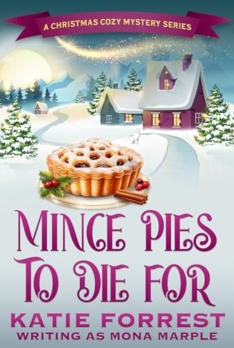 Mince Pies to Die For: A festive Christmas cozy mystery set in a winter wonderland (The Candy Cane Hollow Christmas Cozy Mystery Series Book 9)
