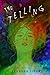 The Telling by Alexandra Sirowy The Telling by Alexandra Sirowy
