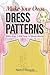 Make Your Own Dress Pattern...