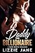 Daddy the Billionaire: A Dark Erotic Romance (My Daddy Dom)