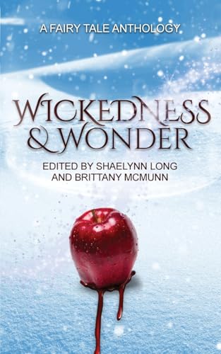 Wickedness & Wonder: A Fairy Tale Anthology (Paperback)
