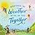 Whatever the Weather We're in This Together by Laura Bee