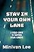 STAY IN YOUR OWN LANE: A Fi...