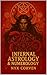 INFERNAL ASTROLOGY & NUMEROLOGY by Nyx Corven