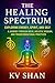 The Healing Spectrum: Explo...