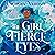 The Girl with the Fierce Eyes