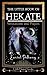 The Little Book of Hekate: ...