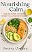 Nourishing Calm: A Low-Hist...
