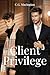 Client Privilege: When Protection Becomes Forbidden Passion