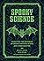 Spooky Science: Dissecting the Mysteries of Ghosts, Cryptids, Aliens, and Other Oddities