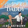 Don't Call Me Dad...