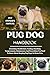 PUG DOG HANDBOOK: Grooming,...