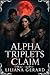 Alpha Triplets Claim: A Dark Paranormal Romance Featuring Ruthless Alphas, Second Chances, and a Rejected Mate (The Triplet Alphas’ Secret Book 2)