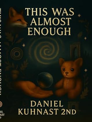 This Was Almost Enough: “A Literary Speculative Novella About Memory, Conscience, and the Light We Trade Away”
