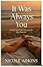 It Was Always You