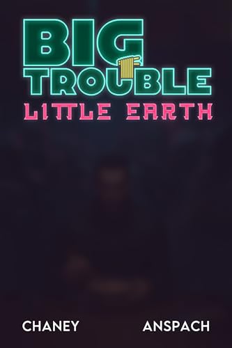 Big Trouble, Little Earth (Kindle Edition)
