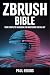 ZBrush Bible by Paul Reigns