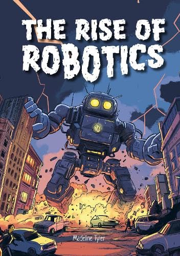 The Rise of the Robots: How Machines Evolve Beyond Expectations (Tomorrow's World)