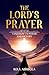 The Lord's Prayer: A Pathwa...