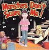Monsters Don't Scare Me! Monsters Don't Scare Me!