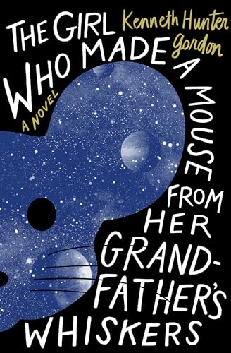 The Girl Who Made a Mouse From Her Grandfather’s Whiskers (Paperback)