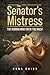 The Senator's Mistress: The...