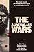 The Australian Wars: The tr...