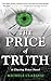 The Price of Truth
