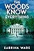 The Woods Know Everything: A Thriller