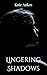 Lingering Shadows (The Remnant Duet Book 1)