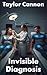 Invisible Diagnosis: Medical Examination Exhibitionist Erotica (Invisible Desire Book 4)